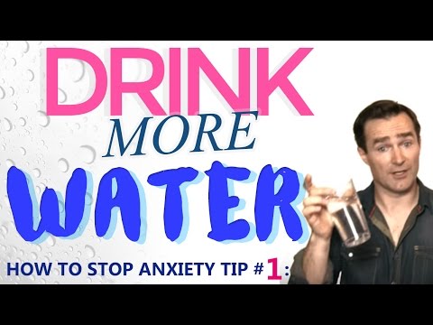 How to Stop Anxiety Tip #1: Drink More Water