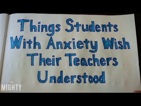 Things Students With Anxiety Wish Their Teachers Understood